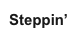 Steppin’