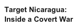 Target Nicaragua: Inside a Covert War